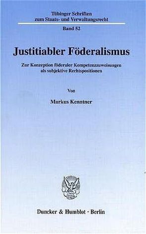 Justitiabler Föderalismus. von Kenntner,  Markus