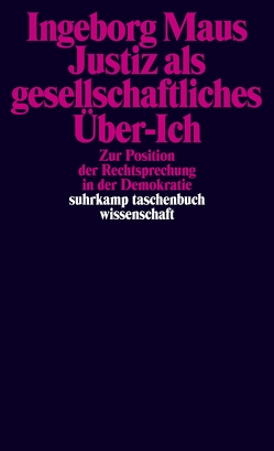 Justiz als gesellschaftliches Über-Ich von Maus,  Ingeborg