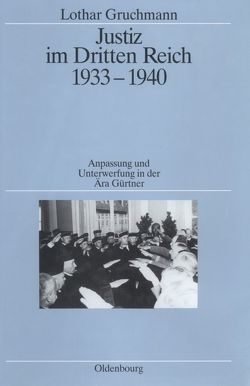 Justiz im Dritten Reich 1933-1940 von Gruchmann,  Lothar