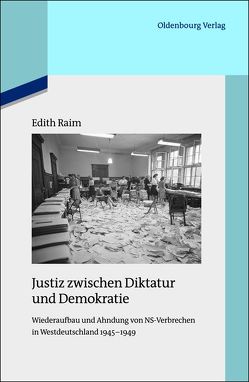Justiz zwischen Diktatur und Demokratie von Raim,  Edith