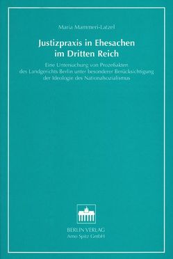 Justizpraxis in Ehesachen im Dritten Reich von Mammeri-Latzel,  Maria