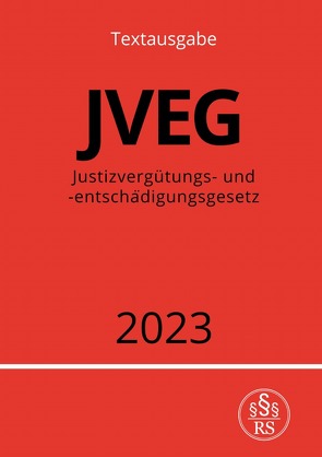 Justizvergütungs- und -entschädigungsgesetz – JVEG 2023 von Studier,  Ronny