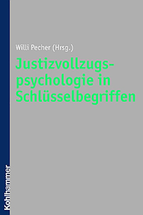 Justizvollzugspsychologie in Schlüsselbegriffen von Pecher,  Willi