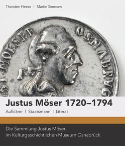 Justus Möser 1720-1794. Aufklärer, Staatsmann, Literat. von Heese,  Thorsten, Siemsen,  Martin