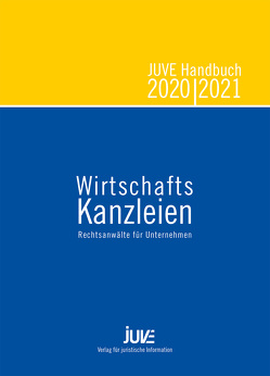 JUVE Handbuch Wirtschaftskanzleien 2020/2021 von Albert,  Christine, Arnold,  Raphael, Bartels,  Laura, Becker,  Melike, Behlau,  Catrin, Behrens,  Sonja, Bocksrocker,  Simone, Brünger,  Silke, Chmielewski,  Marc, de Sousa,  Geerje, Flick,  Eva, Gerber,  Astrid, Griffiths,  Aled, Hauser,  Helena, Heidrich,  Johanna, Janssen,  Annika, Jatzkowski,  Astrid, Kamps,  Annette, Klos,  Mathieu, Koch,  Dennis, Laubach,  Esra, Lehmann,  Daniel, Lembeck,  Markus, Lienemann,  Eva, Mittelhäuser,  Stephan, Müller,  Melanie, Neumann,  Antje, Otto,  Claudia, Parzinger,  Norbert, Poppelbaum,  Jörn, Richter,  Konstanze, Sanders,  Amy, Schiffer,  Christiane, Schulze,  Christina, Steckelbach,  Ludger, Stender,  Christin, Ströder,  Martin, Verfürth,  Anika