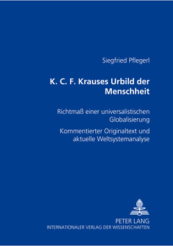 K. C. F. Krauses Urbild der Menschheit von Pflegerl,  Siegfried