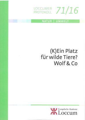 (K) Ein Platz für Wilde Tiere? Wolf & Co von Hirschmann,  Markus, Müller,  Monika C.M.