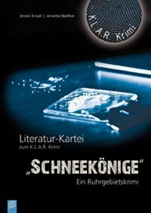 K.L.A.R.-Krimi – Literatur-Kartei: Schneekönige von Kinzel,  Anneli, Walther,  Annette