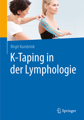 K-Taping in der Lymphologie von Kumbrink,  Birgit