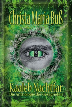 Kaaleb Nachtfar – Grün von Buß,  Christa Maria