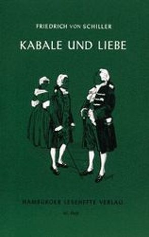 Kabale und Liebe von Schiller,  Friedrich von