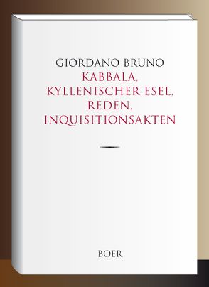 Kabbala, Kyllenischer Esel, Reden, Inquisitionsakten von Bruno,  Giordano, Kuhlenbeck,  Ludwig