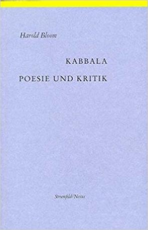 Kabbala – Poesie und Kririk von Bloom,  Harold, Schweikhardt,  Angelika