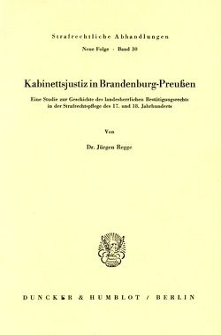Kabinettsjustiz in Brandenburg-Preußen. von Regge,  Jürgen