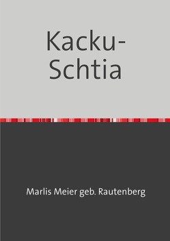 Kacku – Schtia Wo bleiben die, die immer Helfen von Meier gebr. Rautenberg,  Marlis