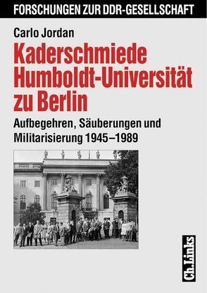 Kaderschmiede Humboldt-Universität zu Berlin von Jordan,  Carlo