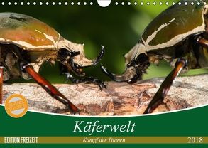 Käferwelt – Kampf der Titanen (Wandkalender 2018 DIN A4 quer) von Hilger,  Axel