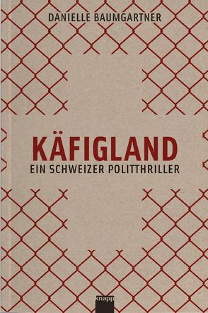 Käfigland von Baumgartner Knechtli,  Danielle