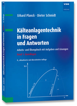 Kälteanlagentechnik in Fragen und Antworten von Planck,  Erhard, Schmidt,  Dieter