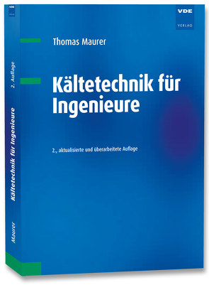Kältetechnik für Ingenieure von Maurer,  Thomas