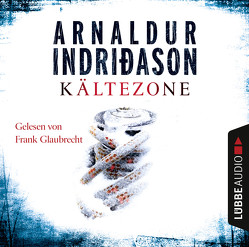 Kältezone von Glaubrecht,  Frank, Indriðason,  Arnaldur