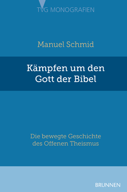 Kämpfen um den Gott der Bibel von Schmid,  Manuel