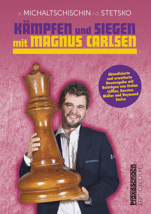 Kämpfen und Siegen mit Magnus Carlsen von Michaltschischin,  Adrian, Mikhalchishin,  Adrian, Poldauf,  Dirk, Stetsko,  Oleg
