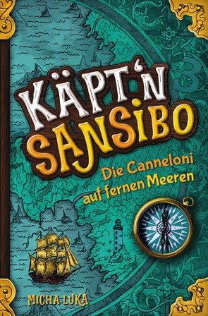 Käpt’n Sansibo — Die Canneloni auf fernen Meeren von Luka,  Micha
