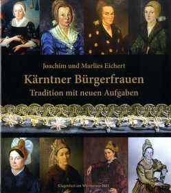 Kärntner Bürgerfrauen von Eichert,  Joachim, Eichert,  Marlies