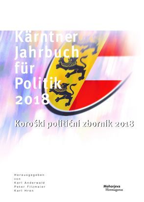 Kärntner Jahrbuch für Politik 2018 von Anderwald,  Karl, Filzmaier,  Peter, Hren,  Karl