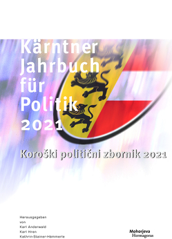 Kärntner Jahrbuch für Politik 2021 von Anderwald,  Karl, Hren,  Karl, Stainer-Hämmerle,  Kathrin