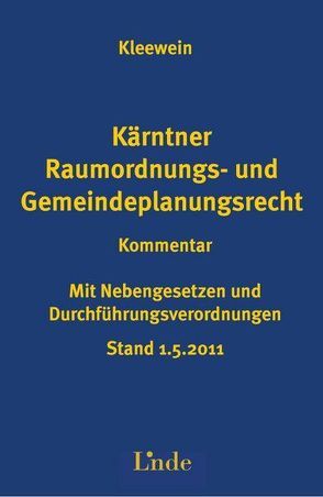 Kärntner Raumordnungs- und Gemeindeplanungsrecht von Kleewein,  Wolfgang