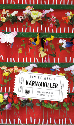 Kärwakiller – Frankenkrimi von Beinßen,  Jan