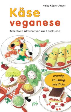 Käse veganese von Bauer,  Karin, Kügler-Anger,  Heike