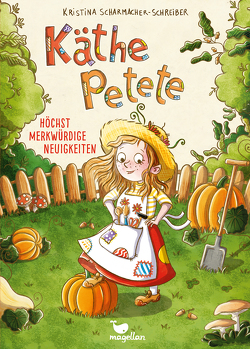 Käthe Petete – Höchst merkwürdige Neuigkeiten von Opheys,  Caroline, Scharmacher-Schreiber,  Kristina