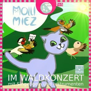 Kätzchen Molli-Miez im Waldkonzert von d'Ers,  Ann, Schröder,  Anette