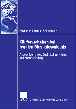 Käuferverhalten bei legalen Musikdownloads von Scheuch,  Prof. Dr. Fritz, Schwenkert,  Ferdinand Emanuel