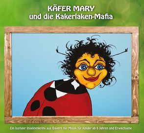 Käfer Mary und die Kakerlaken-Mafia von Bittenbinder,  Johanna, Braun,  Heinz-Josef, Murr,  Stefan