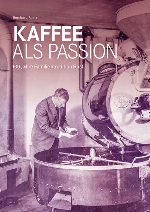 Kaffee als Passion von Ruetz,  Bernhard