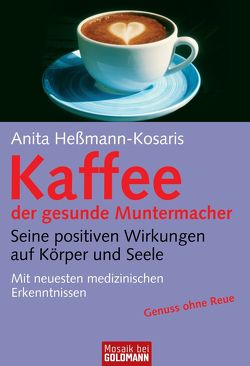 Kaffee – der gesunde Muntermacher von Heßmann-Kosaris,  Anita