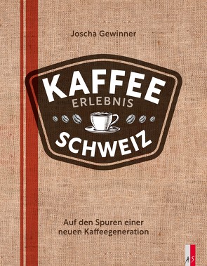 Kaffee Erlebnis Schweiz von Gewinner,  Joscha