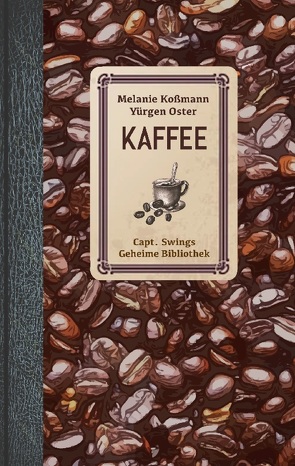 Kaffee von Koßmann,  Melanie, Oster,  Yürgen