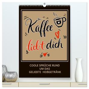 Kaffee liebt dich (hochwertiger Premium Wandkalender 2024 DIN A2 hoch), Kunstdruck in Hochglanz von B-B Müller,  Christine