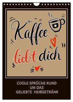 Kaffee liebt dich (Wandkalender 2024 DIN A4 hoch), CALVENDO Monatskalender von B-B Müller,  Christine