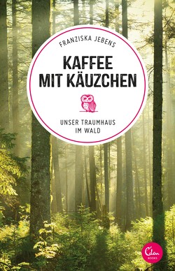 Kaffee mit Käuzchen von Jebens,  Franziska