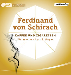 Kaffee und Zigaretten von Eidinger,  Lars, Schirach,  Ferdinand von