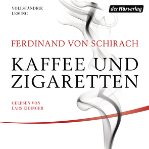 Kaffee und Zigaretten von Eidinger,  Lars, Schirach,  Ferdinand von