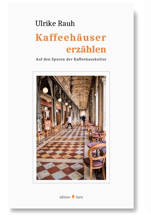 Kaffeehäuser erzählen von Rauh,  Ulrike