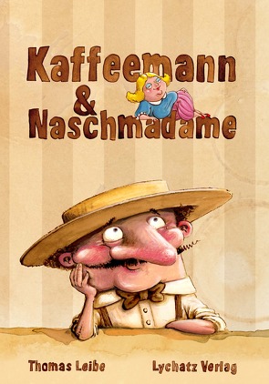 Kaffeemann & Naschmadame von Leibe,  Thomas
