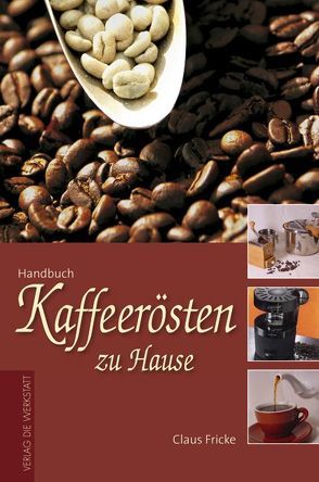 Kaffeerösten zu Hause von Fricke,  Claus